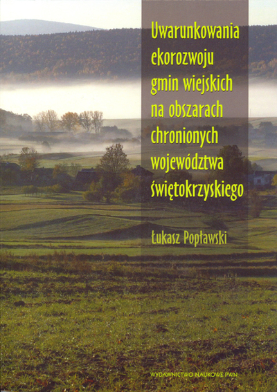 Uwarunkowania ekorozwoju gmin wiejskich na obszarach chronionych województwa świętokrzyskiego