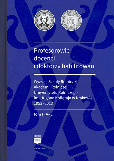 Profesorowie, docenci i doktorzy habilitowani WSR-AR-UR im. Hugona Kołłątaja w Krakowie 1953-2013