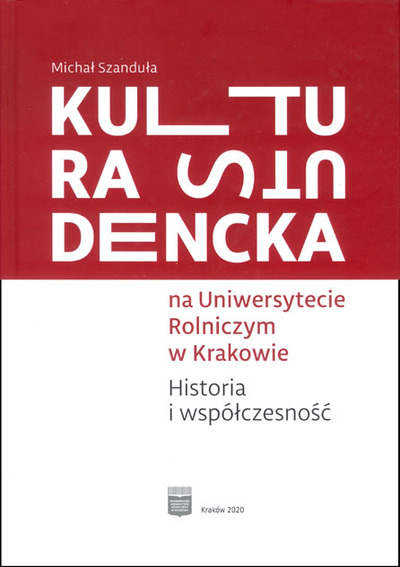 Kultura studencka na Uniwersytecie Rolniczym w Krakowie. Historia i współczesność