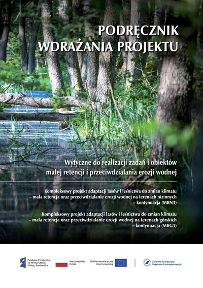 Podręcznik wdrażania projektów. Wytyczne do realizacji zadań i obiektów małej retencji i przeciwdziałania erozji wodnej