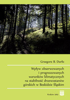 Wpływ obserwowanych i prognozowanych warunków klimatycznych na stabilność drzewostanów górskich w Beskidzie Śląskim