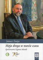Janusz Żmija. Moja droga w nurcie czasu