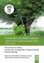 O łowiectwie, przyrodzie i ludziach. Jubileusz 60-lecia Koła Łowieckiego Sylwan (1964-2024)