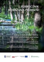 Podręcznik wdrażania projektów. Wytyczne do realizacji zadań i obiektów małej retencji i przeciwdziałania erozji wodnej